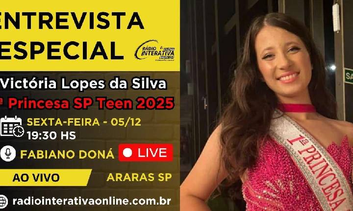 ENTREVISTA ESPECIAL - 1ª PRINCESA SÃO PAULO TEEN 2.025 - VICTÓRIA LOPES DA SILVA