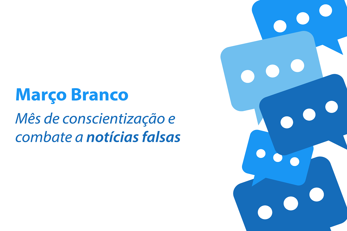 Março é mês de conscientização e combate a notícias falsas
