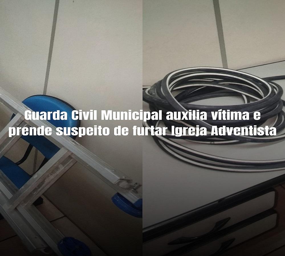 Guarda Civil Municipal auxilia vítima e prende suspeito de furtar Igreja Adventista