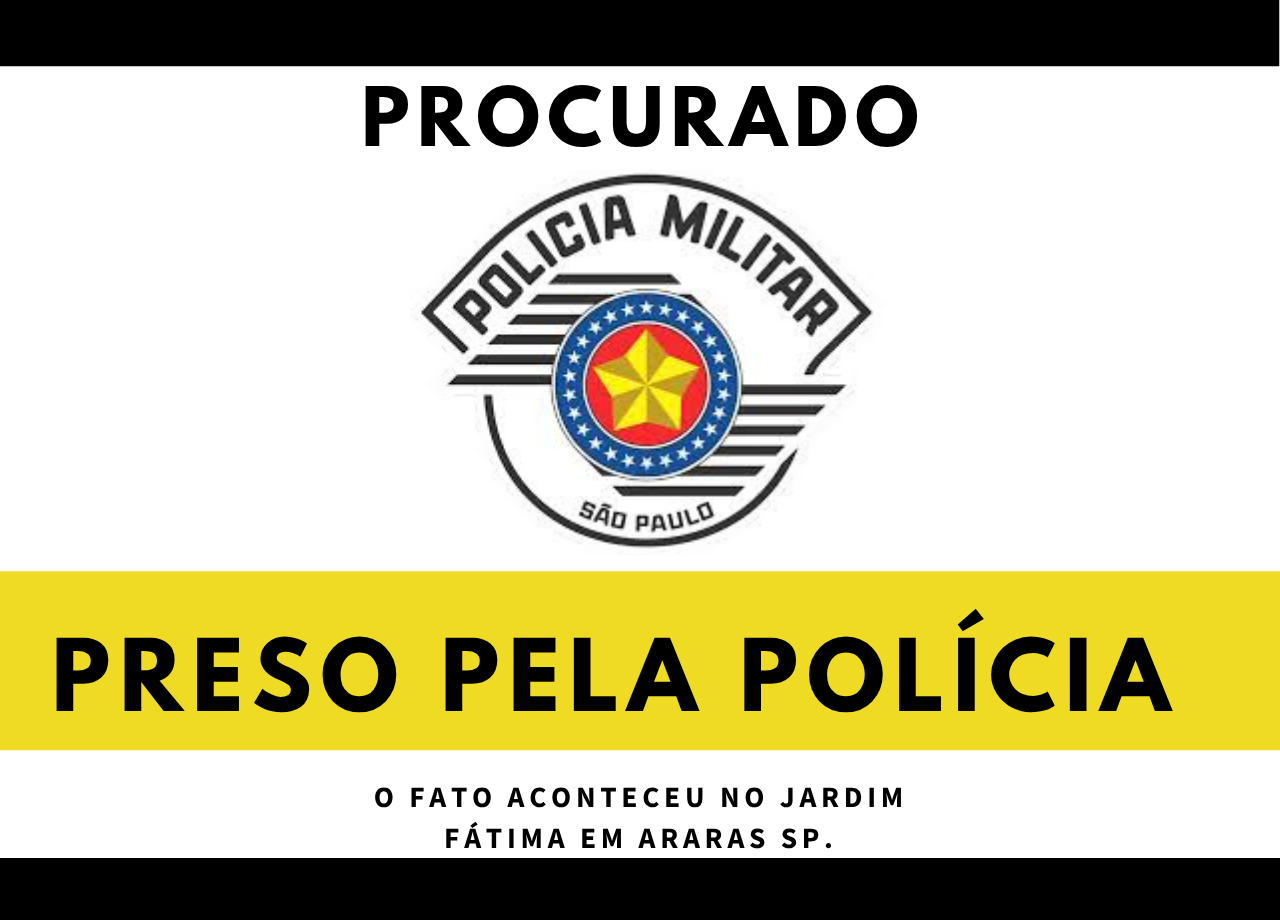 PROCURADO PELA JUSTIÇA É PRESO PELA POLÍCIA MILITAR NO JD. FÁTIMA EM ARARAS SP