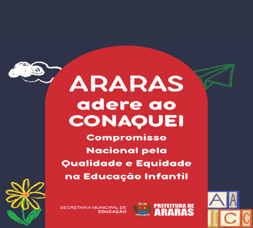 Araras adere ao CONAQUEI - Compromisso Nacional pela Qualidade e Equidade na Educação Infantil
