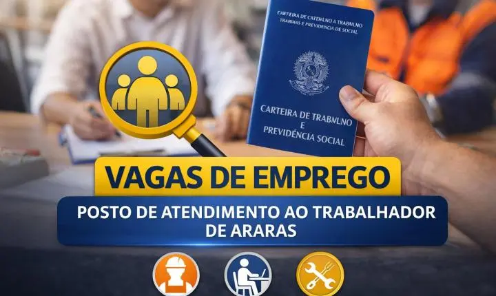 VAGAS DE EMPREGO - PAT ARARAS SP - SÁBADO - 25/04/2026